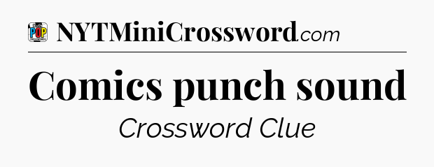 Comics punch sound Crossword Clue