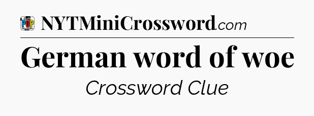 German word of woe Crossword Clue