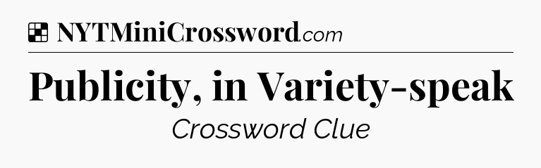 Solution: Publicity, in Variety-speak - NYT Crossword