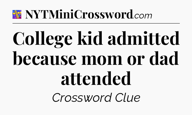 College kid admitted because mom or dad attended Codycross