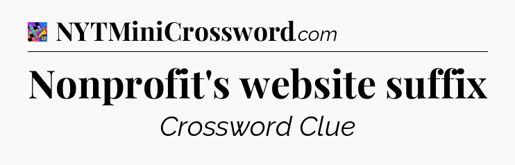 Nonprofit's website suffix Crossword Clue
