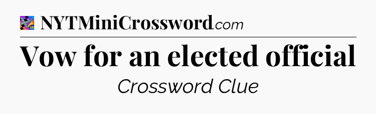 Vow for an elected official Crossword Clue