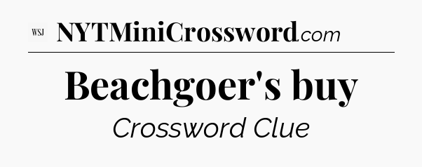 Beachgoer's buy - WSJ Crossword