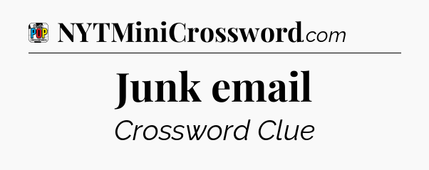 Junk email Crossword Clue