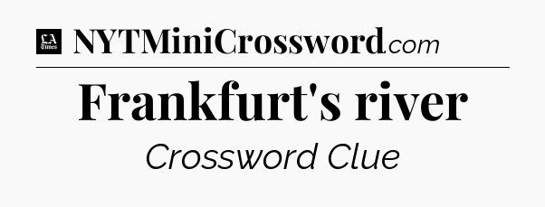 Frankfurt's river - LA Times Crossword