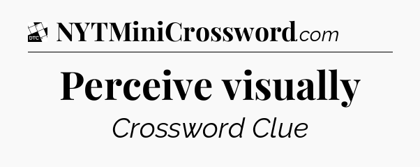 Perceive visually - Daily Themed Classic Crossword
