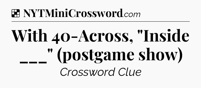 Solution: With 40-Across, 