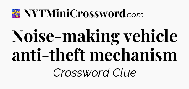 Noise-making vehicle anti-theft mechanism Codycross