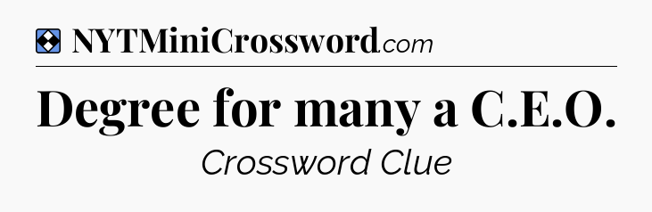 Solution: Degree for many a C.E.O - NYT Mini Crossword
