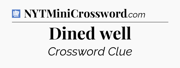 Dined well Puzzle Page Crossword Clue