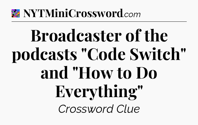 Broadcaster of the podcasts 