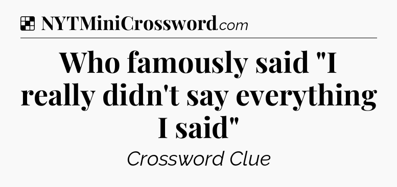 Solution: Who famously said 