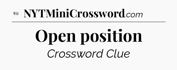 Open position - WSJ Crossword