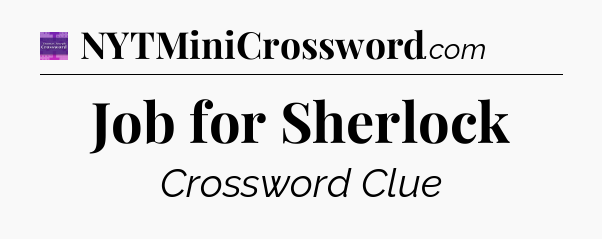 Job for Sherlock - Thomas Joseph Crossword