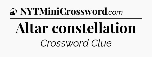 Altar constellation - Daily Themed Classic Crossword