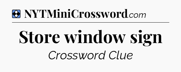 Solution: Store window sign - NYT Mini Crossword