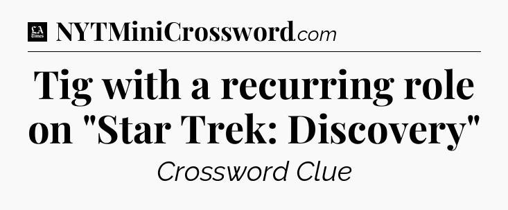 Tig with a recurring role on 