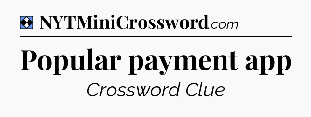 Solution: Popular payment app - NYT Mini Crossword