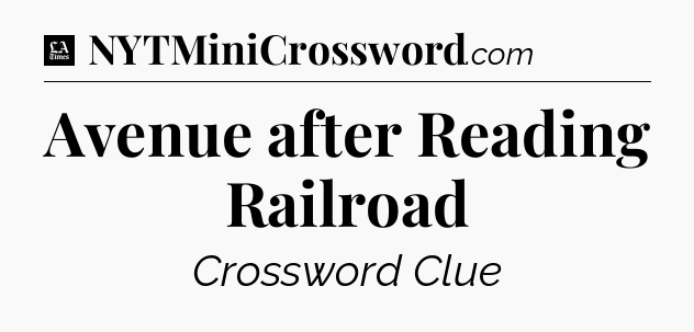 Avenue after Reading Railroad - LA Times Crossword
