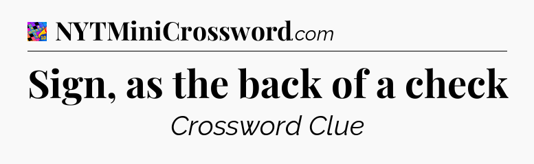 Sign, as the back of a check Crossword Clue