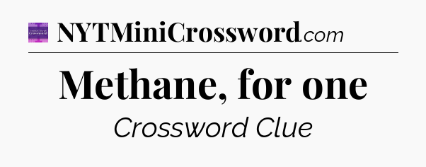 Methane, for one - Thomas Joseph Crossword