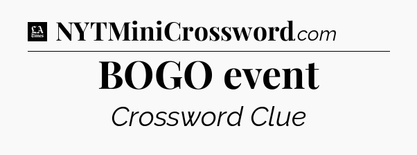 BOGO event - LA Times Crossword