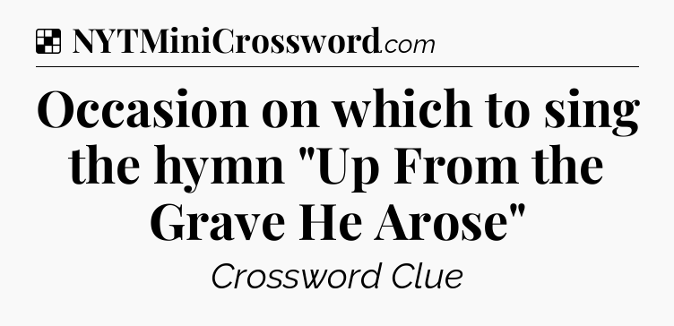 Solution: Occasion on which to sing the hymn 