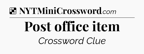 Solution: Post office item - NYT Crossword