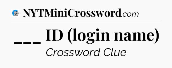 ___ ID (login name) Crossword Clue