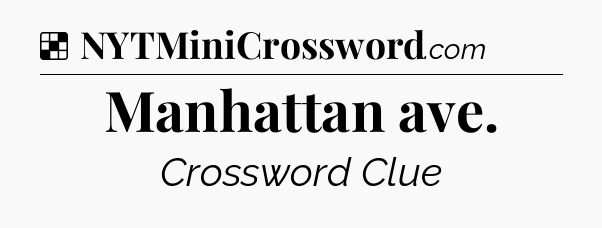 Solution: Manhattan ave - NYT Crossword