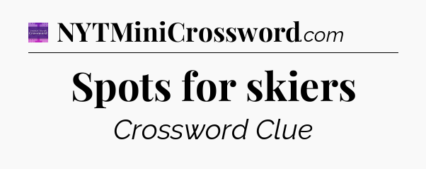 Spots for skiers - Thomas Joseph Crossword
