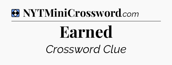 Solution: Earned - NYT Mini Crossword