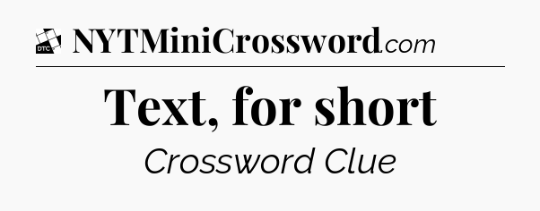 Text, for short - Daily Themed Classic Crossword