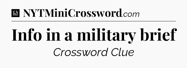 Info in a military brief - LA Times Crossword
