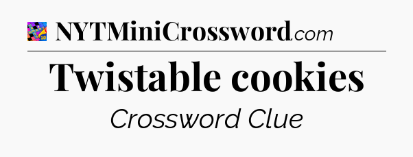 Twistable cookies Crossword Clue