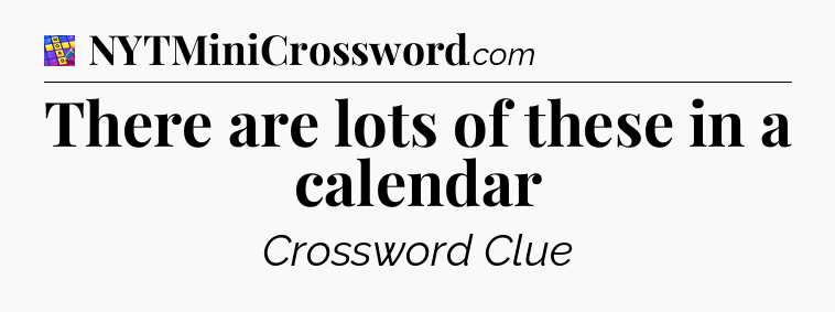 There are lots of these in a calendar Codycross