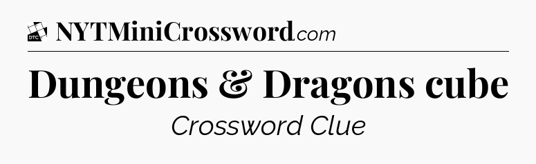 Dungeons & Dragons cube - Daily Themed Classic Crossword