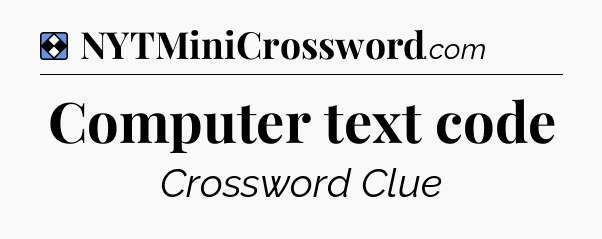 Solution: Computer text code - NYT Mini Crossword