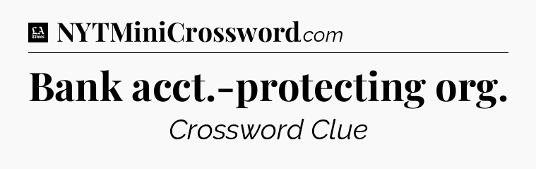 Bank acct.-protecting org - LA Times Crossword