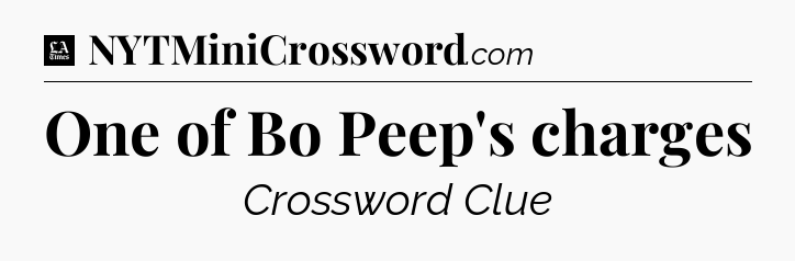 One of Bo Peep's charges - LA Times Crossword