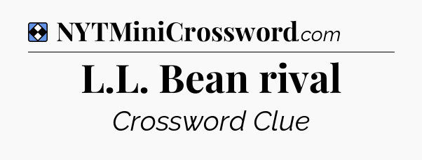 Solution: L.L. Bean rival - NYT Mini Crossword
