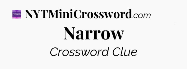 Narrow - Thomas Joseph Crossword