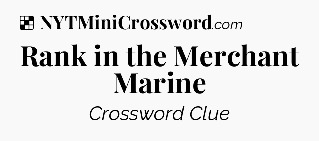Solution: Rank in the Merchant Marine - NYT Crossword