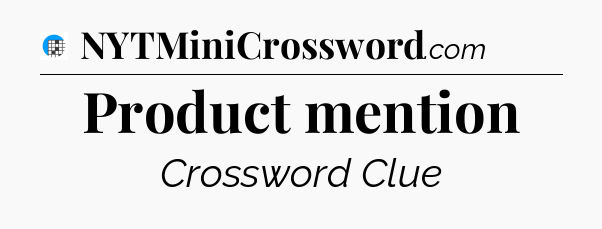 Product mention Crossword Clue