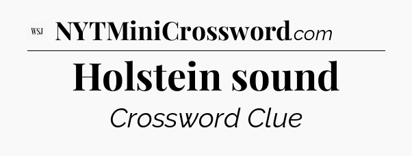 Holstein sound - WSJ Crossword