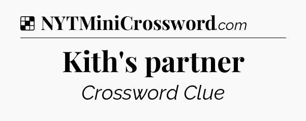 Solution: Kith's partner - NYT Crossword