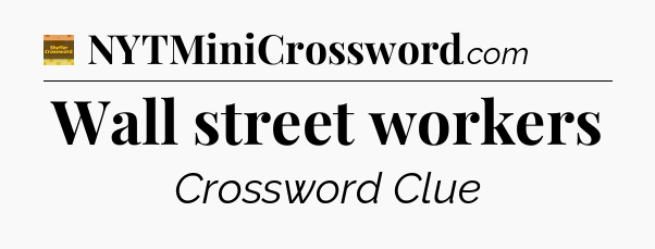 Wall street workers - Eugene Sheffer Crossword