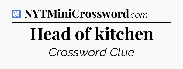 Head of kitchen Puzzle Page Crossword Clue