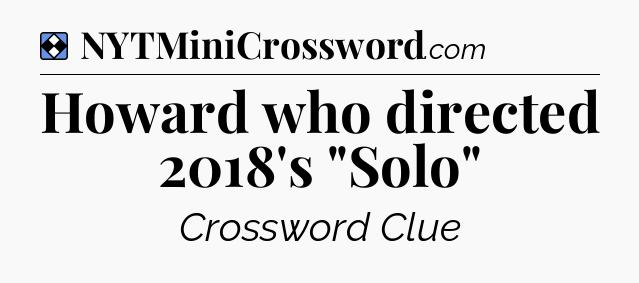 Solution: Howard who directed 2018's 