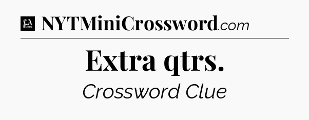 Extra qtrs - LA Times Crossword
